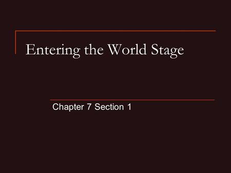 Entering the World Stage