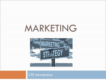 Marketing CTE Introduction.