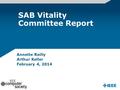 SAB Vitality Committee Report Annette Reilly Arthur Keller February 4, 2014.