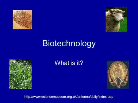 Biotechnology What is it?