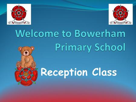 Reception Class. Today’s Meeting To tell you how we teach in order to cover the requirements of the Early Years Curriculum. To inform you of those ‘need.