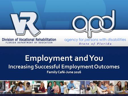 Employment and You Increasing Successful Employment Outcomes Family Café-June 2016.