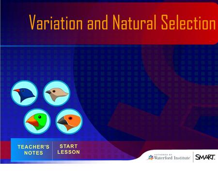 Teacher's Notes In order for evolution to occur, there has to be variation. Variation within a species increases the chance that some members of the species.