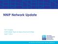 NNIP Network Update Tom Kingsley NNIP/Urban Team & Executive Committee April 7, 2016.