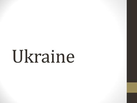 Ukraine. What do you know about Ukraine? Location Located in eastern Europe. Borders the Black Sea. Shares borders with seven countries: Russia, Belarus,