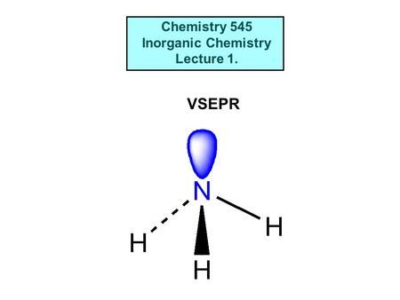 Chemistry 545 Inorganic Chemistry Lecture 1.