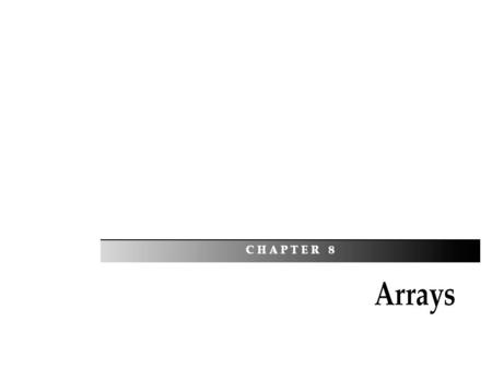 Objectives You should be able to describe: One-Dimensional Arrays