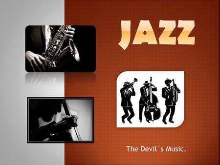 The Devil´s Music..  Definition.  Origin of the word.  History.  Race.  Role of women.  Louis Armstrong.  Mamie Smith.