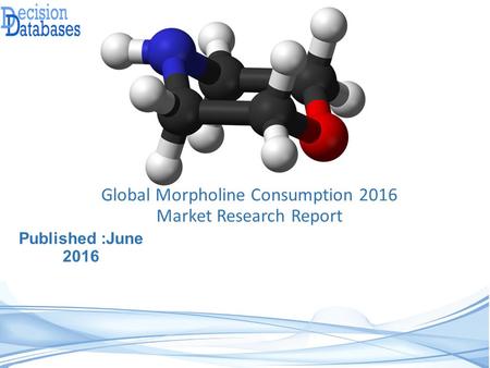 Global Morpholine Consumption Market 2016: Industry Trends and Analysis
