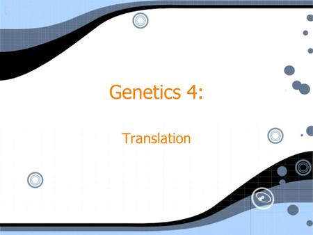 Genetics 4: Translation Transfer RNA tRNA molecules are made of a single strand of RNA that folds into a 2-dimentional cloverleaf-like shape It has 3.