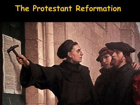  The Reformation occurred during Renaissance times.  There was split in the Catholic Church  People began to question the church  Intelligence + timing.