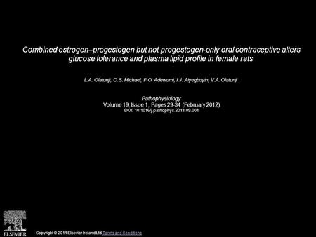 Combined estrogen–progestogen but not progestogen-only oral contraceptive alters glucose tolerance and plasma lipid profile in female rats L.A. Olatunji,