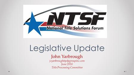 John Yarbrough June 2016 Title Processing Committee Legislative Update 1.