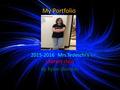 My Portfolio 2015-2016 Mrs.Tedeschi’s Literacy class By Rylee Denman.