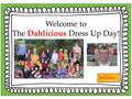 Welcome to The Dahlicious Dress Up Day!