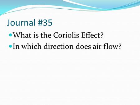 Journal #35 What is the Coriolis Effect? In which direction does air flow?