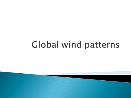  The horizontal movement of air caused by the uneven heating of the Earths surface.