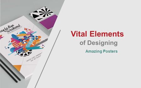 Vital Elements of Designing Amazing Posters