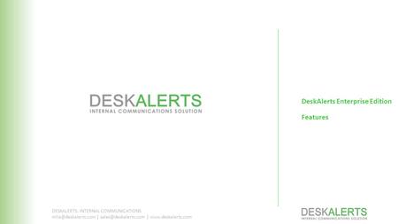 DESKALERTS. INTERNAL COMMUNICATIONS | |  DeskAlerts Enterprise Edition Features.