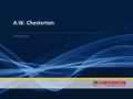 A.W. Chesterton Sheila Devlin. 2 A.W. Chesterton Company  Chesterton® is recognized as the leading international manufacturer of industrial fluid sealing.