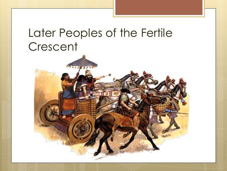 Later Peoples of the Fertile Crescent. Take out a blank piece of paper  Imagine a world where there are no laws  Write a short story, (about one page)