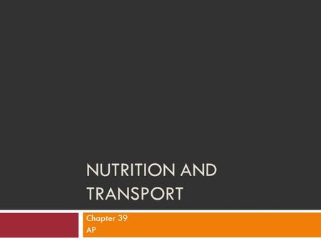 NUTRITION AND TRANSPORT Chapter 39 AP. Plant Nutrition  9 Macronutrients  Carbon  Oxygen  Hydrogen  Nitrogen  Potassium  Calcium  Magnesium 