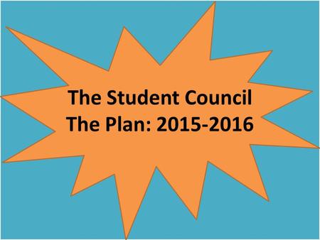 The Student Council The Plan: 2015-2016. Form Time Quiz The Plan: 2015-2016.