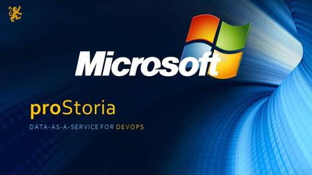 ProStoria DATA-AS-A-SERVICE FOR DEVOPS. Agenda: ProStoria presentation Contact data.