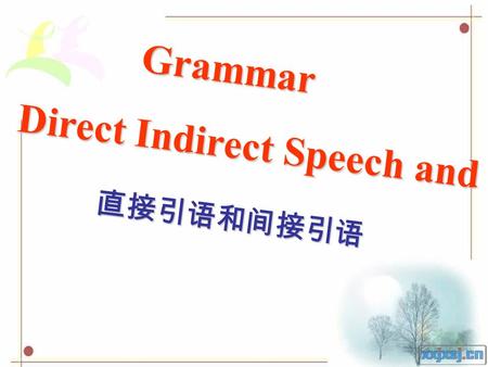 Grammar 直接引语和间接引语 Direct Indirect Speech and. Grammar: Direct and Indirect Speech (1) 1. 转述他人的陈述 → 陈述句 → She asked me what I was doing. 1) He said, “I’m.