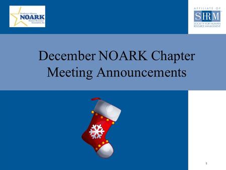 1 December NOARK Chapter Meeting Announcements. Happy Holidays from your 2010 NOARK Board.