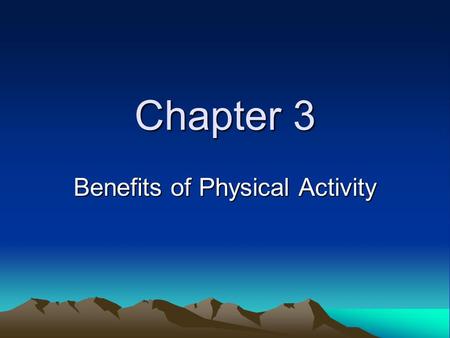 Chapter 3 Benefits of Physical Activity. 3.1 Health and Wellness Benefits.