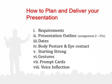 How to Plan and Deliver your Presentation