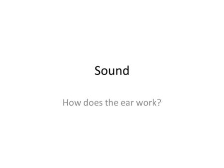 Sound How does the ear work?. What does the ear do?  index1.htm Lesson 1 page 5 It senses the frequency (pitch)