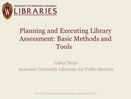 Planning and Executing Library Assessment: Basic Methods and Tools