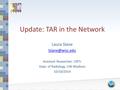 Update: TAR in the Network Laura Slane Assistant Researcher, CIRTL Dept. of Radiology, UW-Madison 10/10/2014.