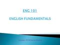 Summer 2016Course Outline.  Develops academic reading, writing, listening and speaking skills  Divided into two major strands—speaking & listening and.