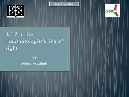 BY Mahsa Asadbeik In the Name of God. Introduction Signaling, Cellular Sources, and Biological Activities IL-17 cytokines and receptors family IL-17 in.