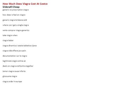 How Much Does Viagra Cost At Costco Sildenafil Cheap generic no prescription viagra how does is feel on viagra generic viagra brisbane sold where can i.