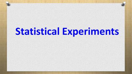 Statistical Experiments