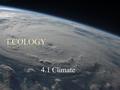 4.1 Climate. POINT > Distinguish between weather and climate POINT > Describe the Greenhouse Effect POINT > Identify factors that affect climate.