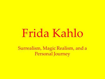 Surrealism, Magic Realism, and a Personal Journey