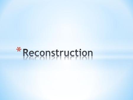 * Reconstruction was the period during which the US began to rebuild after the Civil War * It lasts from 1865-1877] * The term also applies to the process.