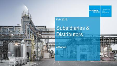 Feb 2016 Subsidiaries & Distributors eMotion. Contents 01 How to create subsidiaries or distributors ? 02 What is the forms ? 03 How to publish ?