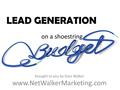 Brought to you by Dani Walker www.NetWalkerMarketing.com on a shoestring LEAD GENERATION.