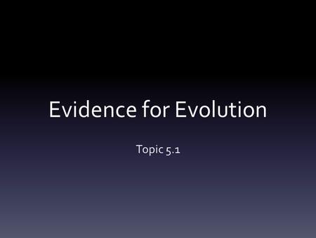 Evidence for Evolution