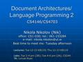 Document Architectures/ Language Programming 2 CS4146/CS4703 Nikola Nikolov (Nik) office: CS1-030; tel.: 061-233284   Best time.