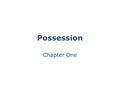 Possession Chapter One. Characters Roland Michell Randolph Henry Ash Blackadder Cropper Crabb Robinson.