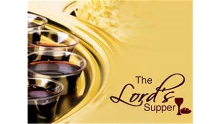 Study Objectives Help Lord’s Supper observance become more meaningful Grow closer to God and our brethren Answer questions regarding the Lord’s Supper.