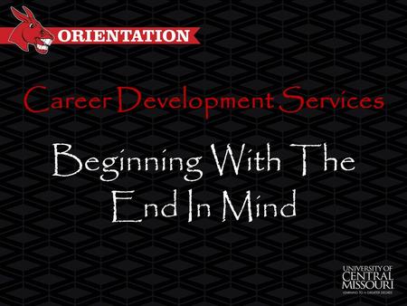 Career Development Services Beginning With The End In Mind.