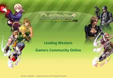 Leading Western Gamers Community Online Strictly Confidential – Legally Protected and Privileged Information.